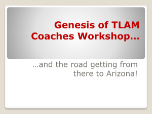 Genesis of TLAM Coaches Workshop… …and the road getting from there to Arizona!