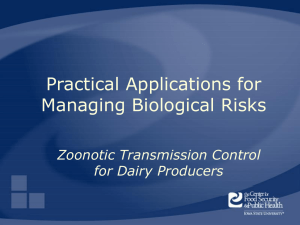 Practical Applications for Managing Biological Risks Zoonotic Transmission Control for Dairy Producers