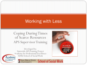 Working with Less Coping During Times of Scarce Resources APS Supervisor Training
