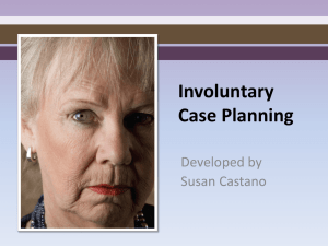 Involuntary Case Planning Developed by Susan Castano