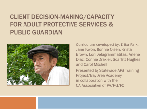 CLIENT DECISION-MAKING/CAPACITY FOR ADULT PROTECTIVE SERVICES &amp; PUBLIC GUARDIAN