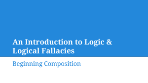 An Introduction to Logic &amp; Logical Fallacies Beginning Composition