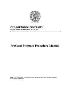 ProCard Program Procedure Manual GEORGETOWN UNIVERSITY DIVISION OF FINANCIAL AFFAIRS