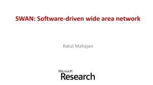 SWAN: Software-driven wide area network Ratul Mahajan