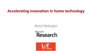 Accelerating innovation in home technology Ratul Mahajan