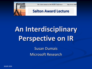 An Interdisciplinary Perspective on IR Susan Dumais Microsoft Research