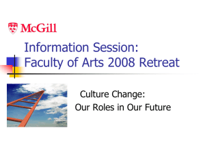 Information Session: Faculty of Arts 2008 Retreat Culture Change:
