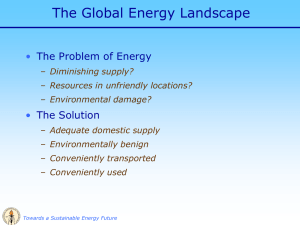 The Global Energy Landscape • The Problem of Energy The Solution