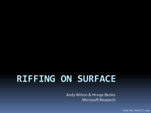 RIFFING ON SURFACE Andy Wilson &amp; Hrvoje Benko Microsoft Research