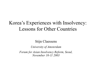 Korea’s Experiences with Insolvency: Lessons for Other Countries Stijn Claessens University of Amsterdam