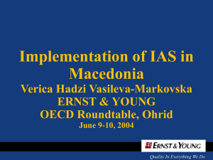 Implementation of IAS in Macedonia Verica Hadzi Vasileva-Markovska ERNST &amp; YOUNG