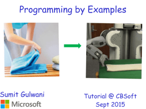 Programming by Examples Sumit Gulwani Tutorial @ CBSoft Sept 2015