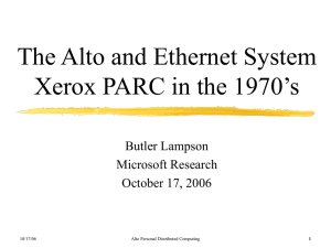 The Alto and Ethernet System Xerox PARC in the 1970’s Butler Lampson