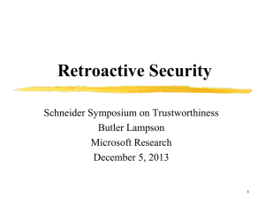 Retroactive Security Schneider Symposium on Trustworthiness Butler Lampson Microsoft Research