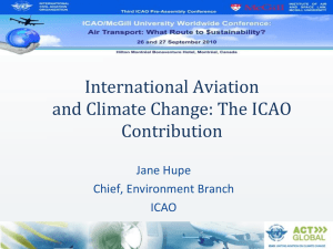 International Aviation and Climate Change: The ICAO Contribution Jane Hupe