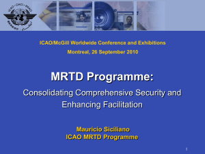 MRTD Programme: Consolidating Comprehensive Security and Enhancing Facilitation Mauricio Siciliano