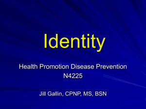 Identity Health Promotion Disease Prevention N4225 Jill Gallin, CPNP, MS, BSN