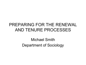 PREPARING FOR THE RENEWAL AND TENURE PROCESSES Michael Smith Department of Sociology