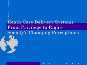 Heath Care Delivery Systems: From Privilege to Right- Society’s Changing Perceptions