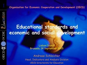 1 Educational standards and economic and social development Andreas Schleicher