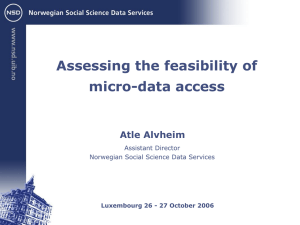 Assessing the feasibility of micro-data access Atle Alvheim Assistant Director