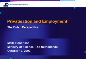 Privatisation and Employment The Dutch Perspective Melle Hendrikse Ministry of Finance, The Netherlands