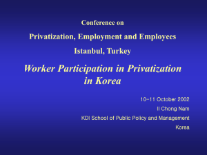 Worker Participation in Privatization in Korea Privatization, Employment and Employees Istanbul, Turkey