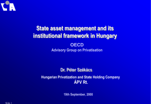 State asset management and its institutional framework in Hungary OECD Dr. Péter Székács