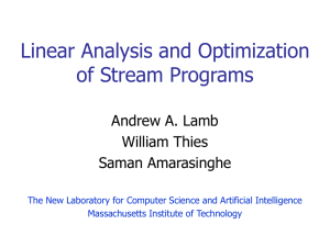 Linear Analysis and Optimization of Stream Programs Andrew A. Lamb William Thies