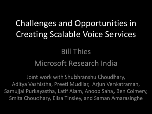Challenges and Opportunities in Creating Scalable Voice Services Bill Thies Microsoft Research India