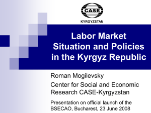 Labor Market Situation and Policies in the Kyrgyz Republic Roman Mogilevsky