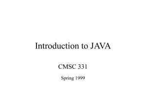 Introduction to JAVA CMSC 331 Spring 1999