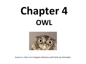 Chapter 4 OWL Based on slides from Grigoris Antoniou and Frank van Harmelen
