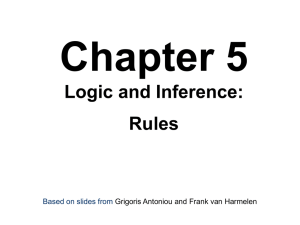 Chapter 5 Logic and Inference: Rules Based on slides from