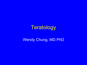 Teratology Wendy Chung, MD PhD