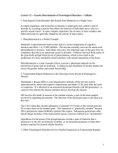 I. Neurological Traits/Disorders that Result from Mutations in a Single... In simple organisms, and sometimes in humans, a single gene... Lecture 12 -- Genetic Determinants of Neurological Disorders -- Gilliam