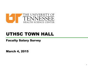 UTHSC TOWN HALL Faculty Salary Survey March 4, 2015 1