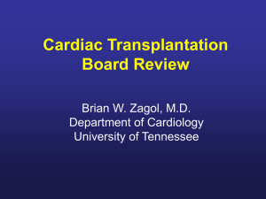 Cardiac Transplantation Board Review Brian W. Zagol, M.D. Department of Cardiology