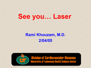 See you… Laser Rami Khouzam, M.D. 2/04/05