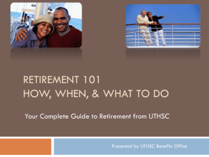 RETIREMENT 101 HOW, WHEN, &amp; WHAT TO DO