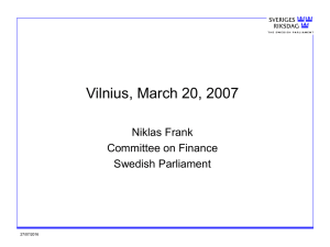 Vilnius, March 20, 2007 Niklas Frank Committee on Finance Swedish Parliament