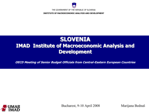 SLOVENIA IMAD  Institute of Macroeconomic Analysis and Development Marijana Bednaš