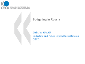 Budgeting in Russia Dirk-Jan KRAAN Budgeting and Public Expenditures Division OECD