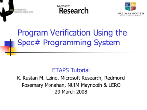 Program Verification Using the Spec# Programming System ETAPS Tutorial