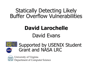 Statically Detecting Likely Buffer Overflow Vulnerabilities David Larochelle David Evans