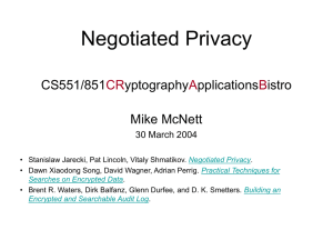 Negotiated Privacy CS551/851 yptography pplications