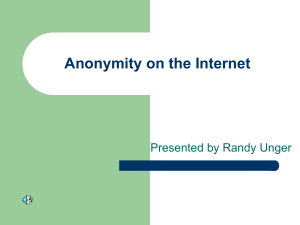 Anonymity on the Internet Presented by Randy Unger