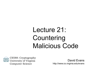 Lecture 21: Countering Malicious Code David Evans