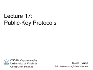 Lecture 17: Public-Key Protocols David Evans CS588: Cryptography