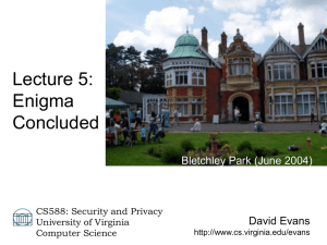 Lecture 5: Enigma Concluded David Evans